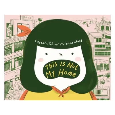 This Is Not My Home - Yoh, Eugenia a Chang, Vivienne