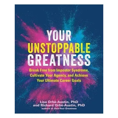 Your Unstoppable Greatness - Orbe-Austin, Lisa a Orbe-Austin, Richard