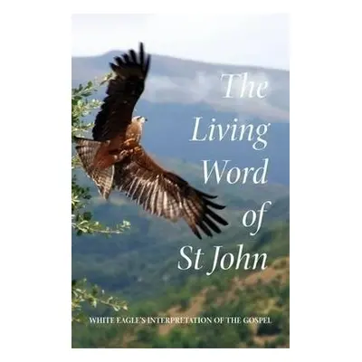 Living Word of St John - White Eagle a Hayward, Ylana