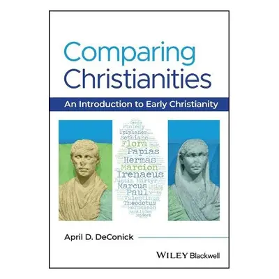 Comparing Christianities - DeConick, April D. (Rice University, USA)