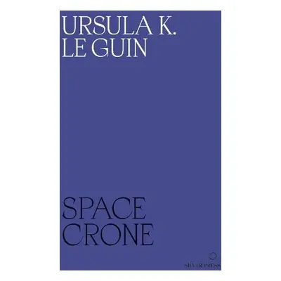 Space Crone - K. Le Guin, Ursula