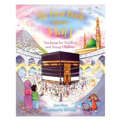 My First Book About Hajj - Khan, Sara