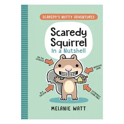 Scaredy Squirrel In a Nutshell - Watt, Melanie