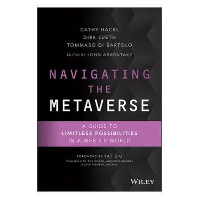 Navigating the Metaverse - Hackl, Cathy a Lueth, Dirk a Di Bartolo, Tommaso