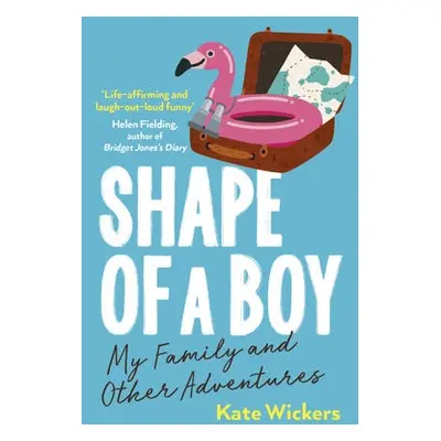 Shape of a Boy - Wickers, Kate