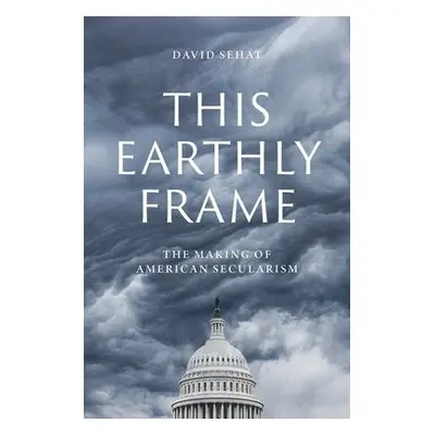 This Earthly Frame - Sehat, David