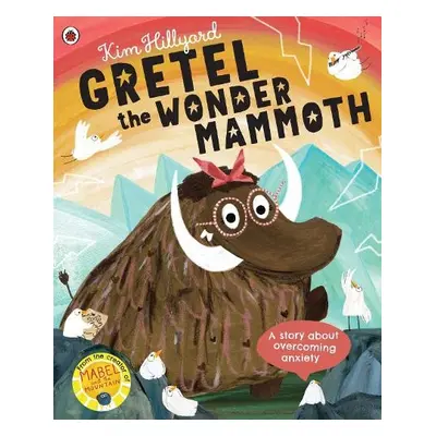 Gretel the Wonder Mammoth - Hillyard, Kim