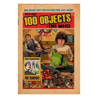 100 Objects of Doctor Who - Bates, Philip