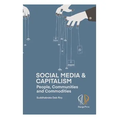 Social Media and Capitalism - Deb Roy, Suddhabrata