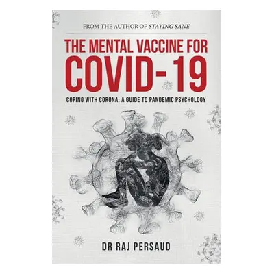 Mental Vaccine for Covid-19 - Persaud, Dr Raj