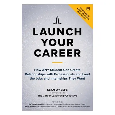 Launch Your Career - O'Keefe, Sean a Miles, LaTonya Rease