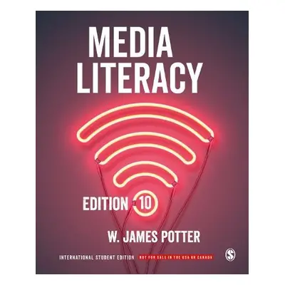 Media Literacy - International Student Edition - Potter, W. James