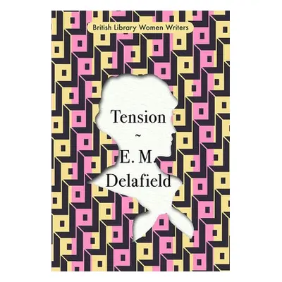 Tension - Delafield, E. M.