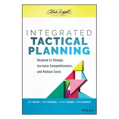 Integrated Tactical Planning - Hozack, Rod a Harman, Stuart a Ferguson, Todd a Howarth, Dawn