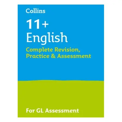 11+ English Complete Revision, Practice a Assessment for GL - Collins 11+