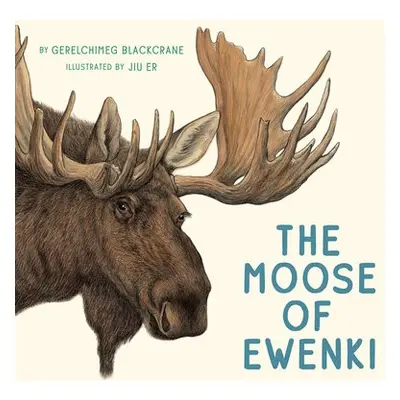 Moose of Ewenki - Blackcrane, Gerelchimeg