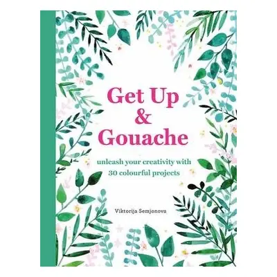 Get Up a Gouache - Smith, Jessica