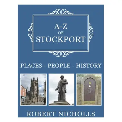 A-Z of Stockport - Nicholls, Robert