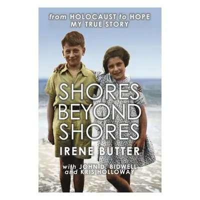 Shores Beyond Shores - Butter, Irene a Bidwell, John D. a Holloway, Kris