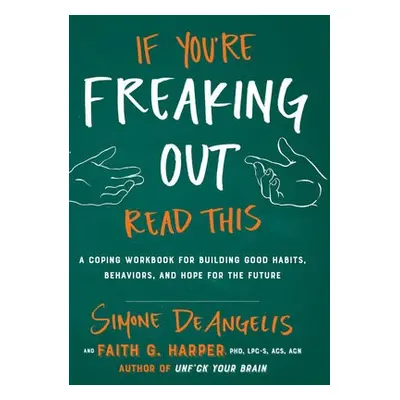 If You're Freaking Out, Read This - DeAngelis, Simone