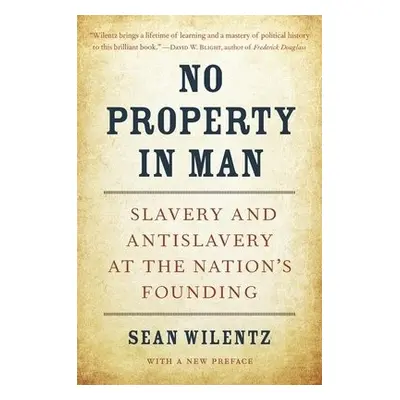 No Property in Man - Wilentz, Sean