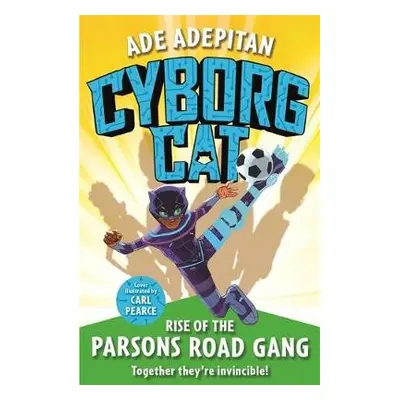 Cyborg Cat: Rise of the Parsons Road Gang - Adepitan, Ade