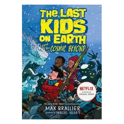 Last Kids on Earth and the Cosmic Beyond - Brallier, Max