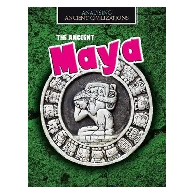 Ancient Maya - Spilsbury, Louise