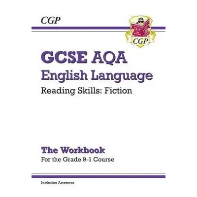 GCSE English Language AQA Reading Fiction Exam Practice Workbook (for Paper 1) - inc. Answers - 