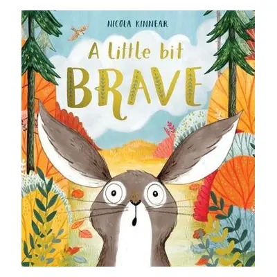 A Little Bit Brave - Kinnear, Nicola