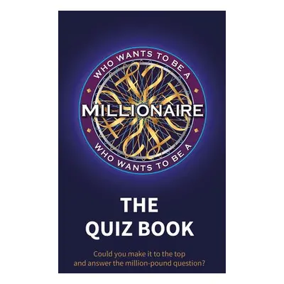 Who Wants to be a Millionaire - The Quiz Book - Sony Pictures Television UK Rights Ltd