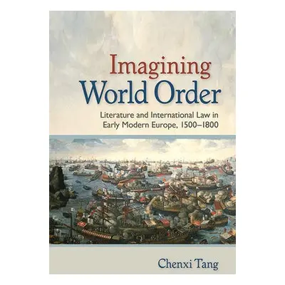 Imagining World Order - Tang, Chenxi