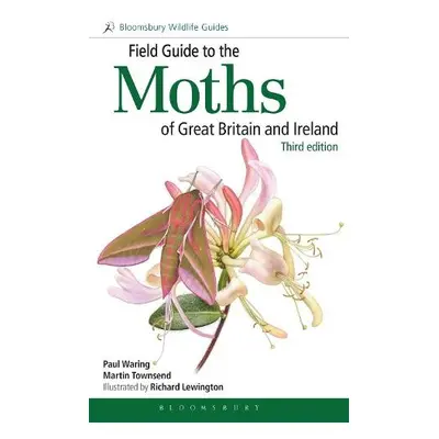 Field Guide to the Moths of Great Britain and Ireland - Waring, Dr Paul a Townsend, Martin