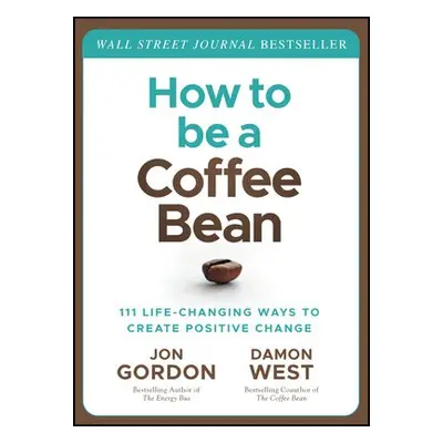 How to be a Coffee Bean - Gordon, Jon a West, Damon