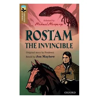 Oxford Reading Tree TreeTops Greatest Stories: Oxford Level 18: Rostam the Invincible - Mayhew, 