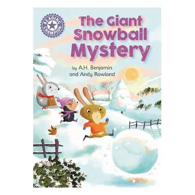 Reading Champion: The Giant Snowball Mystery - Benjamin, A.H.