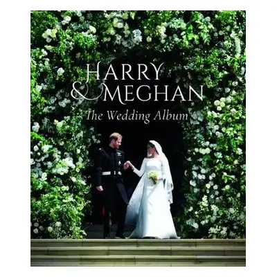 Prince Harry and Meghan Markle - The Wedding Album - Jobson, Robert