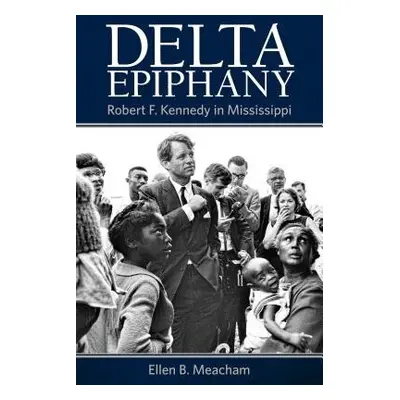 Delta Epiphany - Meacham, Ellen B.