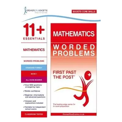 11+ Essentials Mathematics: Worded Problems Book 1