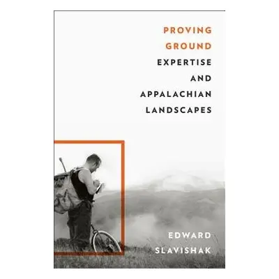 Proving Ground - Slavishak, Edward (Associate Professor of History, Susquehanna University)