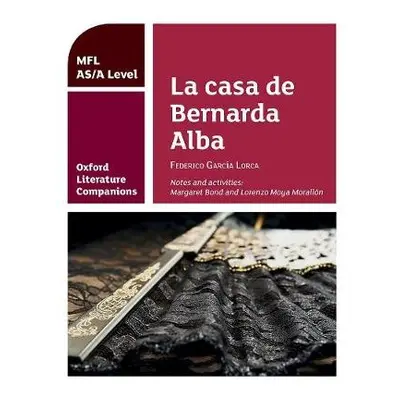 Oxford Literature Companions: La casa de Bernarda Alba: study guide for AS/A Level Spanish set t