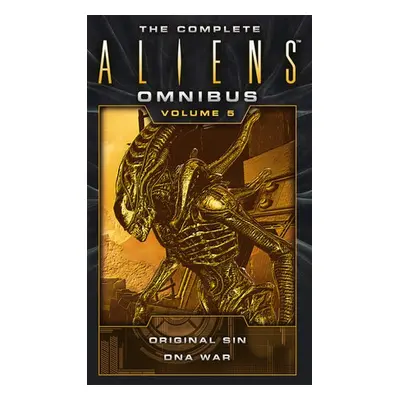 Complete Aliens Omnibus: Volume Five (Original Sin, DNA War) - Friedman, Michael Jan a Carey, Di