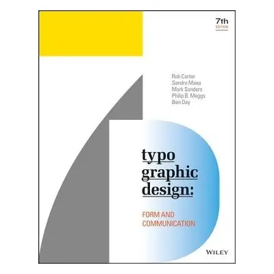 Typographic Design - Carter, Rob (Virginia Commonwealth University) a Maxa, Sandra a Sanders, Ma