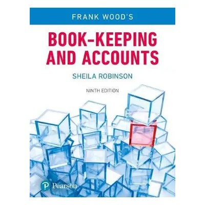 Frank Wood's Book-keeping and Accounts - Wood, Frank a Robinson, Sheila