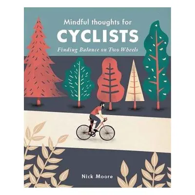 Mindful Thoughts for Cyclists - Moore, Nick