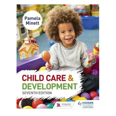 Child Care and Development 7th Edition - Minett, Pamela