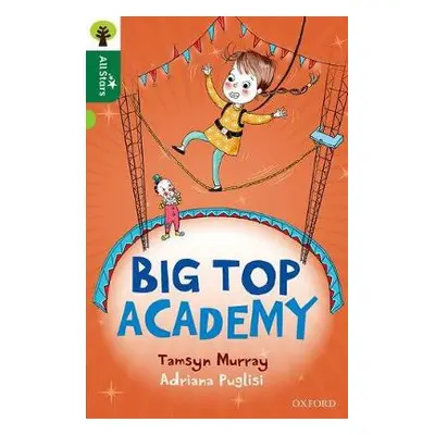 Oxford Reading Tree All Stars: Oxford Level 12 : Big Top Academy - Murray, Tamsyn