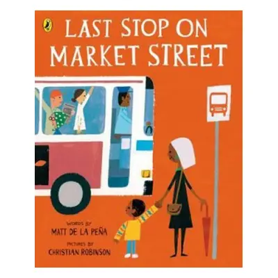 Last Stop on Market Street - Pena, Matt de la