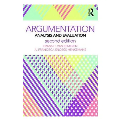 Argumentation - van Eemeren, Frans H. (University of Amsterdam) a Henkemans, A. Francisca Sn