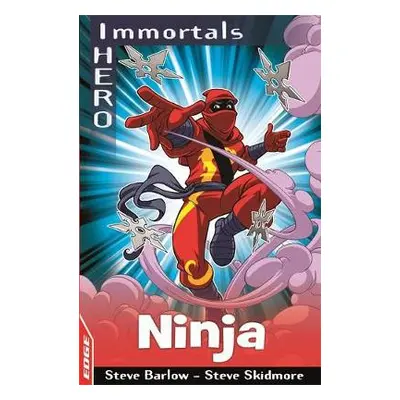 EDGE: I HERO: Immortals: Ninja - Barlow, Steve a Skidmore, Steve